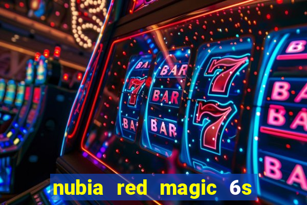 nubia red magic 6s pro antutu